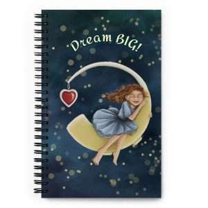Dream Big! - Girl on Hearing Moon - Spiral notebook